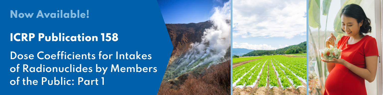 Now Available: ICRP Publication 158 Dose Coefficients for Intakes of Radionuclides by Members of the Public: Part 1