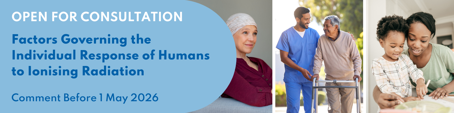 Open for Consultation: Task Group 111 - Factors Governing the Individual Response of Humans to Ionising Radiation